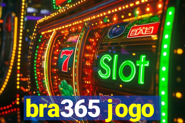 bra365 jogo